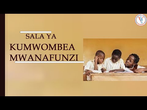 SALA YA KUMWOMBEA MWANAFUNZI SHULENI