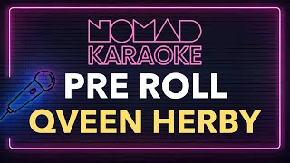 Qveen Herby - Pre Roll (Karaoke)