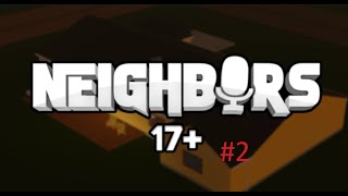 Voice trolling in Neighbors #2