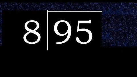 Divide 95 by 8 ,  decimal result  . Division with 1 Digit Divisors . Long Division . How to do