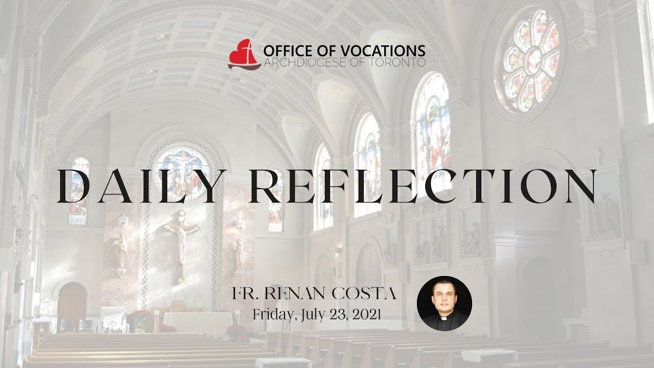 Daily Reflection With Fr Renan Costa Friday July 23 21 Youtube Daily Reflection With Fr Renan Costa Friday July 23 21 Youtube