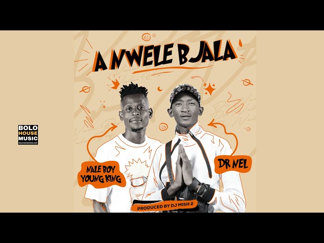 Nale Boy Young King x Dr Nel - A Nwele Bjala (Official) class=