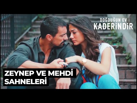 Zeynep, Mehdi Özel Sahneler | Doğduğun Ev Kaderindir