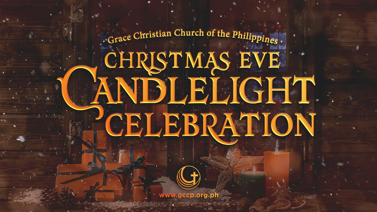 Christmas Eve Candlelight Celebration GCCP 2021 YouTube