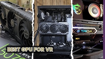5 Best GPUs for VR in 2025: Smoothest Virtual Reality Ever