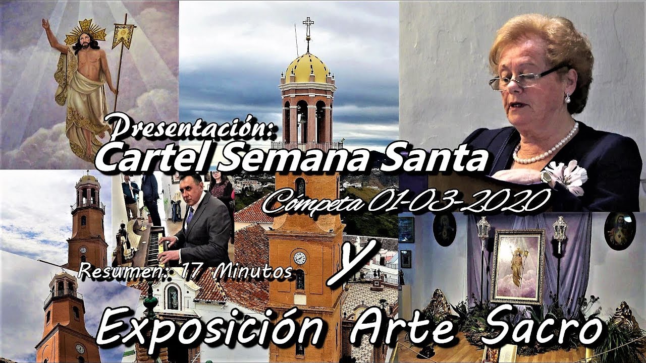 Cómpeta.01-03-2020. Presentación: Cartel Semana Santa y Exposición Arte Sacro..Resumen:17 Minutos...