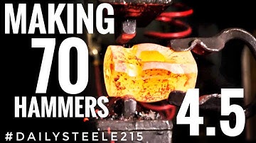 MAKING 70 HAMMERS: Part 4.5