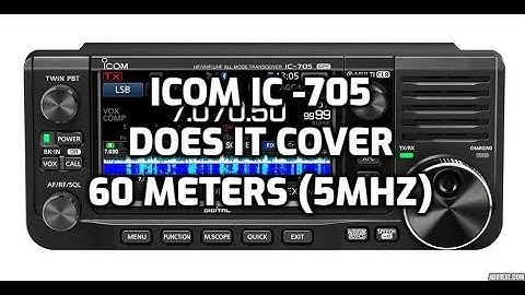 ICOM IC- 705 Does it cover 60 Meters (5mhz) ?
