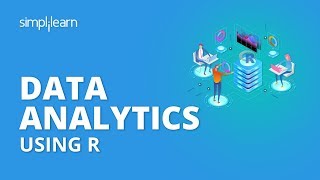 Data Analytics Using R | Introduction To Data Analytics | Data Analytics For Beginners | Simplilearn