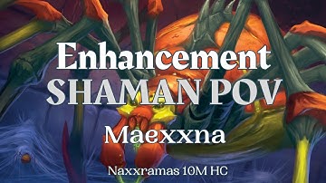 Naxxramas 10M HC (maexxna) - Enhancement Shaman POV (Stormforge Wotlk Server)