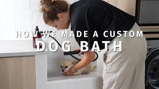 How We Made A Custom Dog Bath