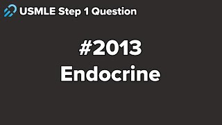USMLE Step 1 Endocrine Question 2013 Walkthrough