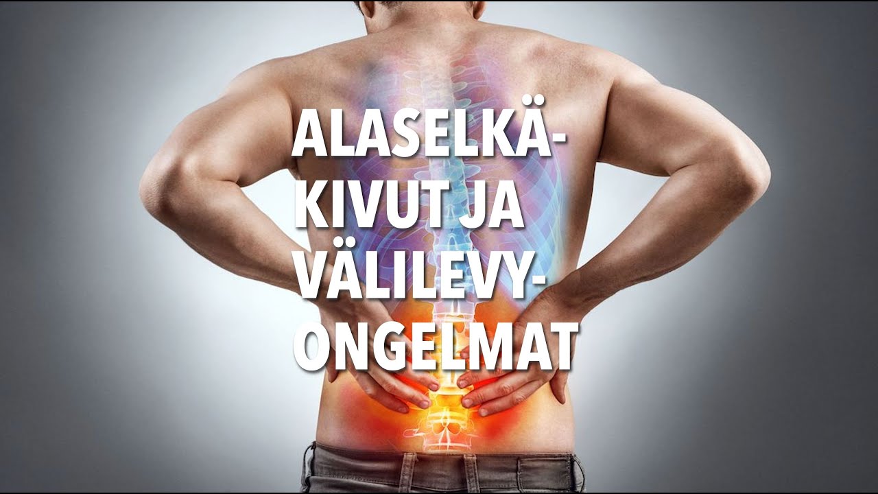 Alaselkäkipu ja välilevyn pullistuma – tyypillisimmät TULE-ongelmat | Ari Pekka Lindberg