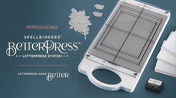 Introducing Spellbinders BetterPress - LetterPress Made Better!