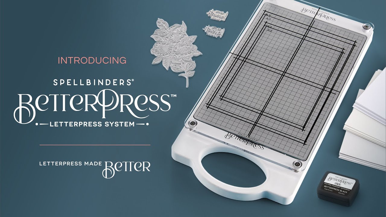 Introducing Spellbinders BetterPress - LetterPress Made Better! 