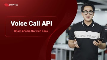 XÂY DỰNG ỨNG DỤNG VOICE  CALL CHỈ TRONG 2H VỚI #STRINGEE SDK/API