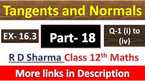 Tangents and Normals | Class 12th R D Sharma Maths Solution | Exercise 16.3 | Questions 1(i) to (iv)