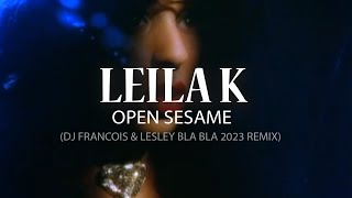 Leila K - Open sesame (DJ Francois & Lesley 2023 remix)