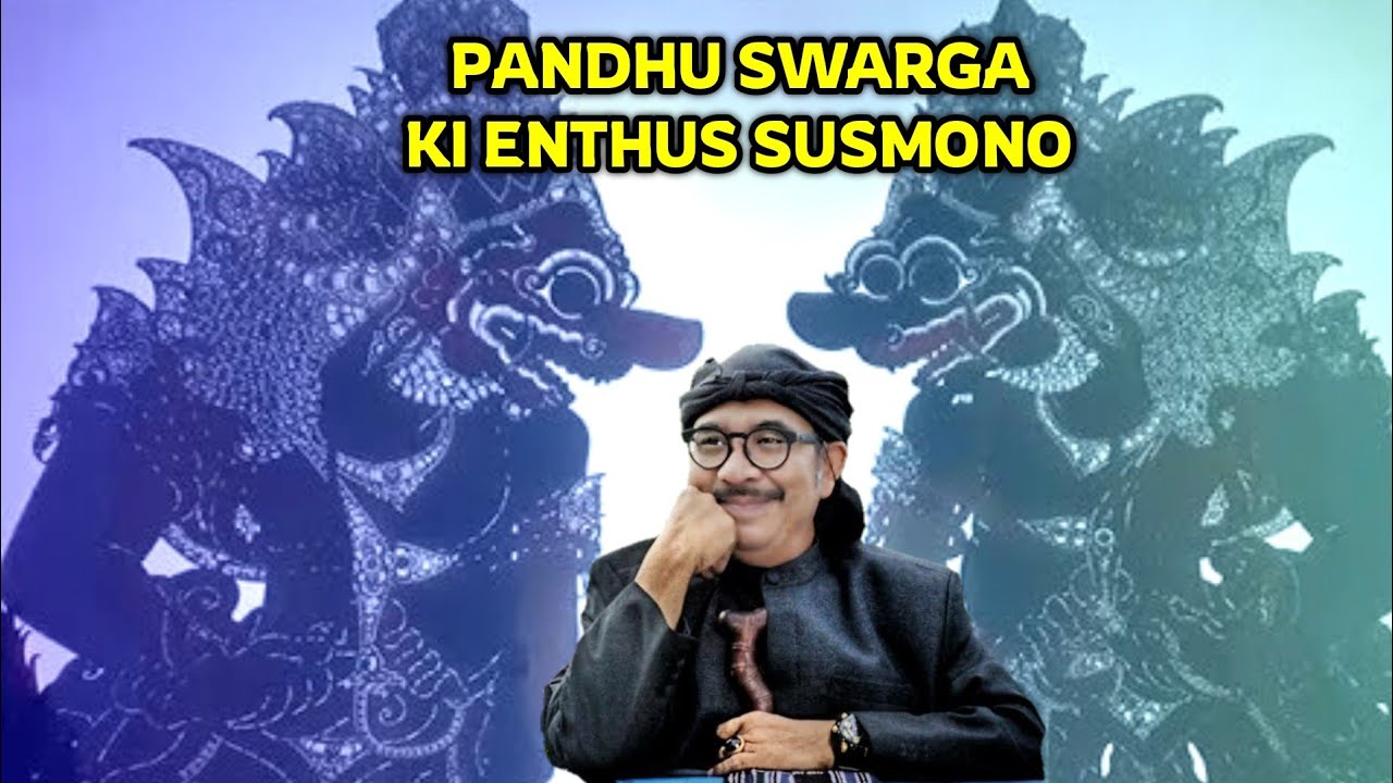 SPEKTAKULER PAGELARAN KI ENTHUS SUSMONO ALM. WAYANG KULIT FULL LAKON PANDHU SWARGA