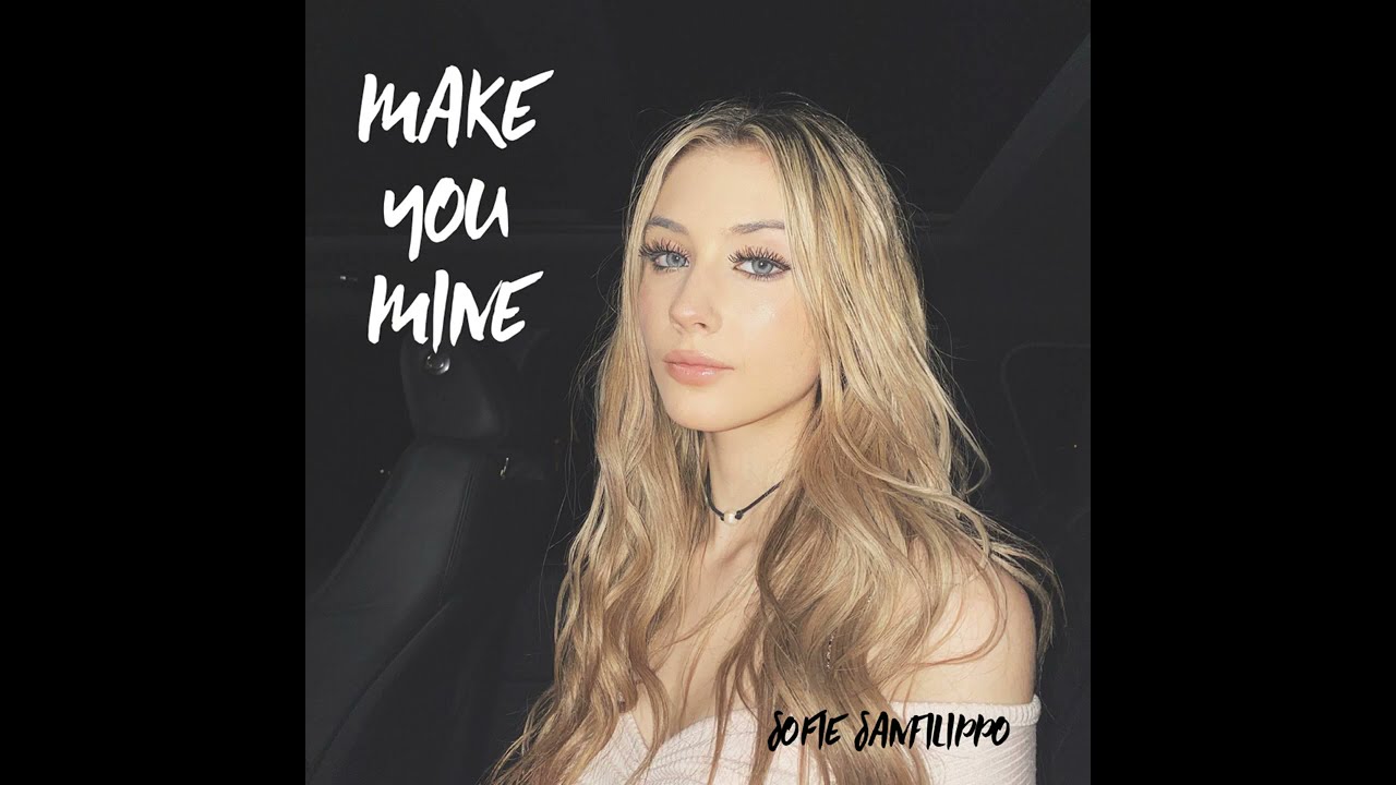 Watch Make You Mine By Sofie SanFllippo on YouTube Watch Make You Mine By Sofie SanFllippo on YouTube