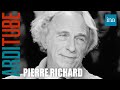 Pierre Richard "L'interview monologue de Thierry Ardisson" | Archive INA