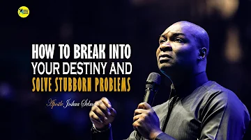 IT'S TIME TO BREAK INTO YOUR DESTINY AND SOLVE PROBLEMS - APOSTLE JOSHUA SELMAN