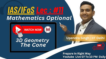GL-11 | Cone- Conceptual Clarity Session | 3D Geometry | UPSC IAS & IFoS | Mathematics Optional