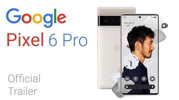 Google Pixel 6 Pro | Official Video