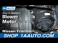 How to Replace Heater Blower Motor with Fan Cage 2000-04 Nissan Frontier