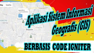Aplikasi Sistem Informasi Geografis (GIS) Berbasis Codeigniter