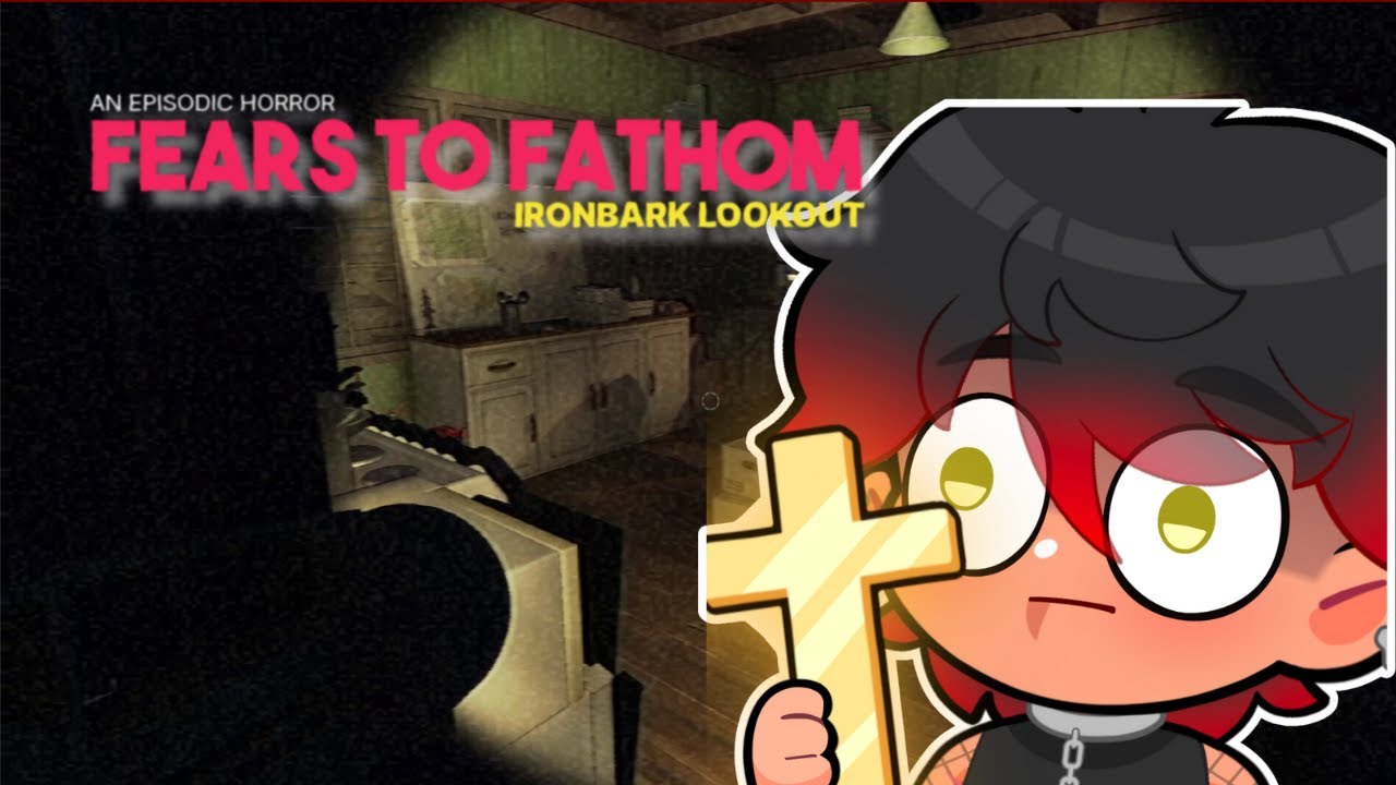 【FEARS TO FATHOM】PART 4: IRONBARK LOOKOUT