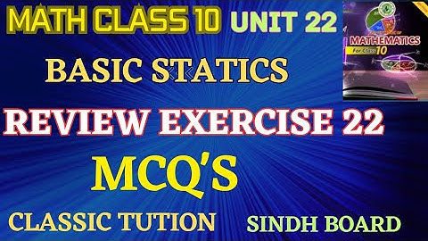 Review exercise 22 math class 10,unit 22 basic statics,new book Sindh board @Classictution