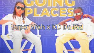 Super Siah x KD Da Kid - Going Places (Lyrics)