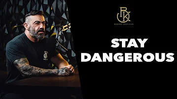 Stay Dangerous