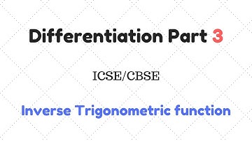 Differentiation Part 3 | Inverse Trigonometric function | Class 12 [ CBSE/ISC ]