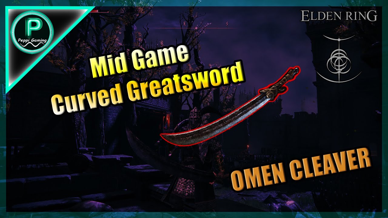 Where to get the Omen Cleaver (Elden RIng) Curved Greatsword YouTube