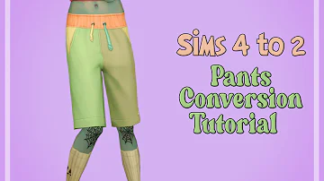 Sims 4 to Sims 2 Pants Tutorial