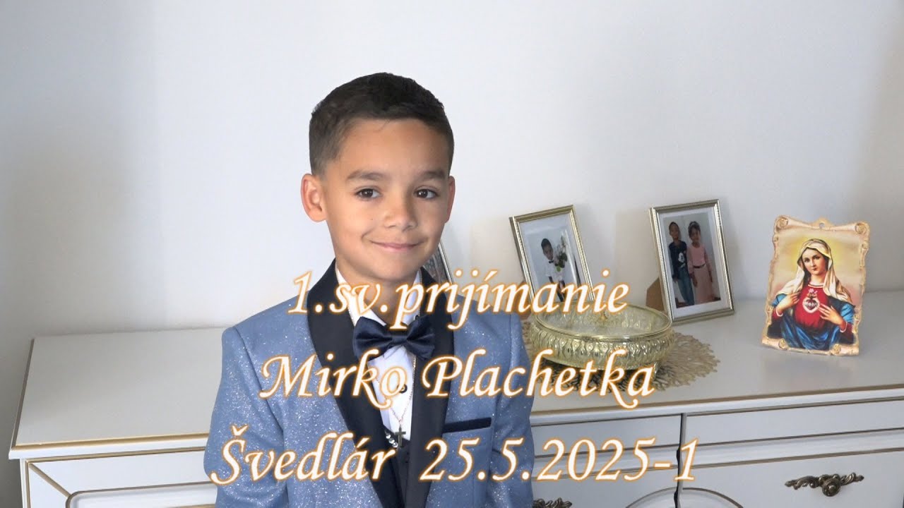 1.sv.prijím.Mirko Plachetka,Švedlár25.5.2025-1