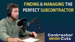 Finding and Managing the Perfect Subcontractors