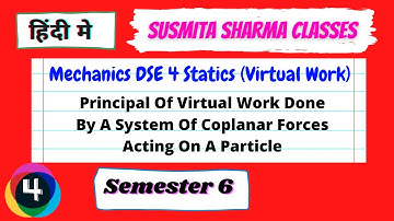 Mechanics DSE 4 Statics (Virtual Work) || Semester 6 L4