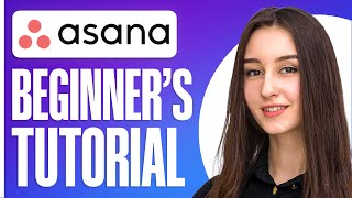 Full Asana Project Management Tutorial for Beginners (2024)