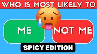 Who Is Most Likely To – Spicy Edition🌶️😏