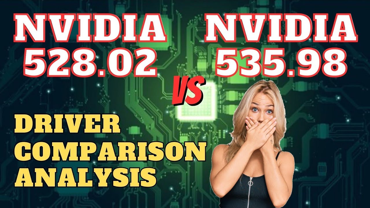 nvidia-drivers-528-02-vs-535-98-comparison-analysis-nvidia