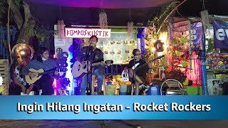 Ingin Hilang Ingatan - Rocket Rokers (on24 Project Cover)
