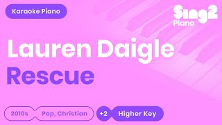 Lauren Daigle - Rescue (Higher Key) Piano Karaoke