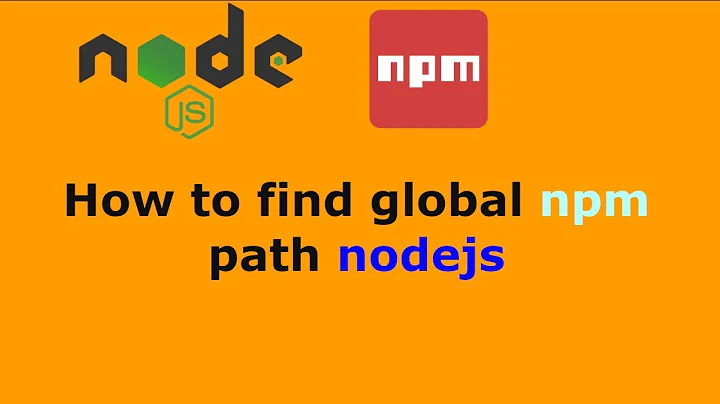 How to find global npm path nodejs