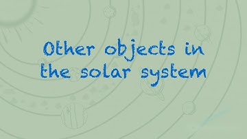 Other Objects In The Solar System