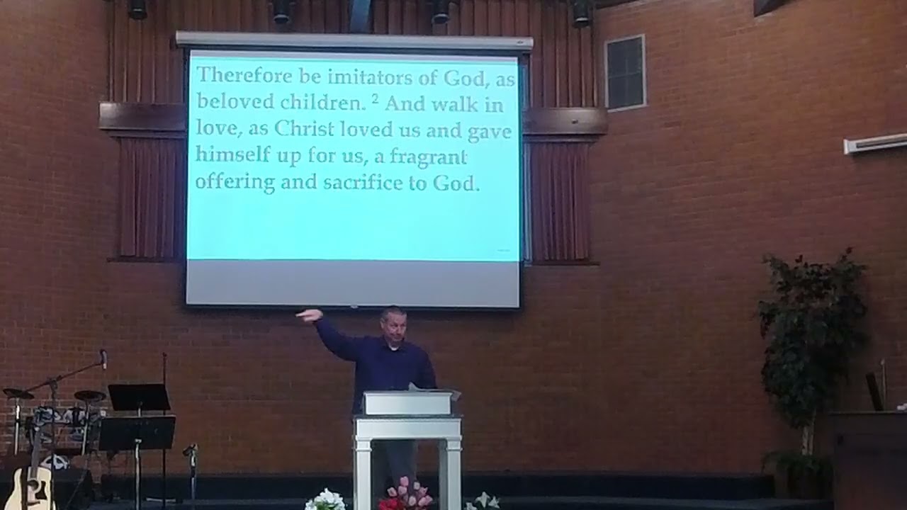 Ephesians 5:1-5 "Walking In Love"Pt 1