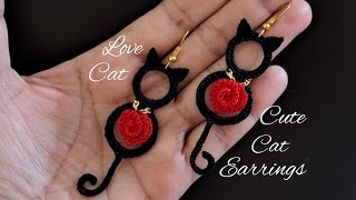 LOVE CAT EARRINGS | 3-D EARRINGS | CUTE EARRINGS | CROCHET