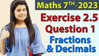 Q 1, Ex 2.5 -  Fractions and Decimals - Chapter 2 - Maths Class 7th - NCERT, New Syllabus 2023 CBSE
